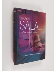 Kirjailijan Sharon Sala käytetty kirja Kun enkelit itkevät