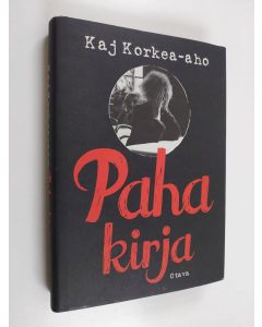 Kirjailijan Kaj Korkea-aho käytetty kirja Paha kirja