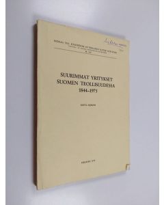 Kirjailijan Riitta Hjerppe käytetty kirja Suurimmat yritykset Suomen teollisuudessa 1844-1975