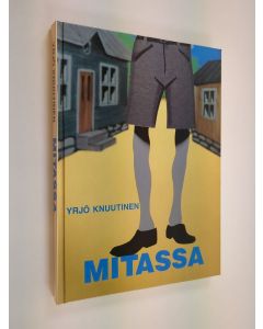 Kirjailijan Yrjö Knuutinen käytetty kirja Mitassa
