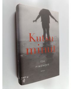 Kirjailijan Ida Pimenoff uusi kirja Kutsu minut (UUSI)