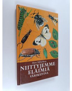 Tekijän Hans Silfverberg  käytetty kirja Niittyjemme eläimiä värikuvina : selkärangattomat eläimet