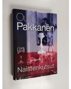 Kirjailijan Outi Pakkanen käytetty kirja Naistenkutsut