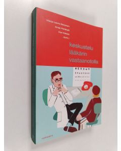 Tekijän Marja-Leena ym. Sorjonen  käytetty kirja Keskustelu lääkärin vastaanotolla