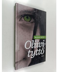 Kirjailijan Marko Kitti käytetty kirja Oliivityttö