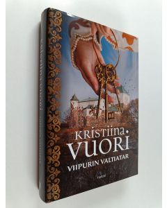 Kirjailijan Kristiina Vuori käytetty kirja Viipurin valtiatar