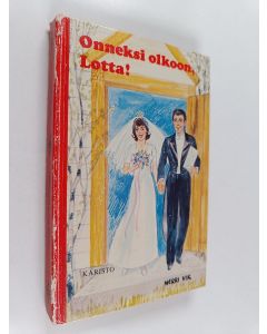 Kirjailijan Merri Vik käytetty kirja Onneksi olkoon, Lotta!