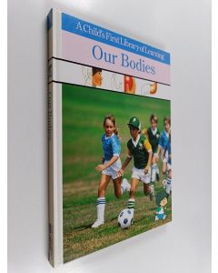 Kirjailijan Time-Life Books käytetty kirja Our Bodies