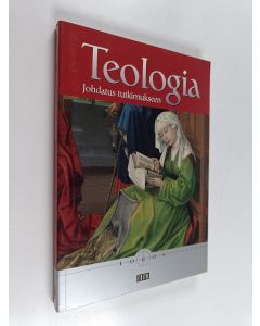 Kirjailijan Antti Raunio käytetty kirja Teologia : johdatus tutkimukseen