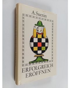 Kirjailijan Aleksej Suetin käytetty kirja Erfolgreich eröffnen