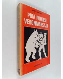 Kirjailijan Jarmo Asikainen käytetty kirja Pidä puolesi, veronmaksaja