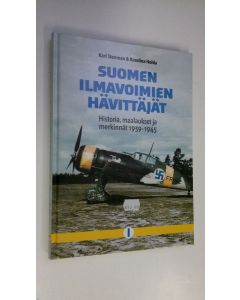 Kirjailijan Kari Stenman käytetty kirja Suomen ilmavoimien hävittäjät : historia, maalaukset ja merkinnät 1939-1945 I