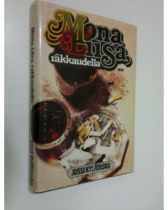 Kirjailijan Jussi Kylätasku käytetty kirja Mona-Liisa, rakkaudella : balladi