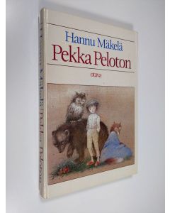 Kirjailijan Hannu Mäkelä käytetty kirja Pekka Peloton : lastenkirja