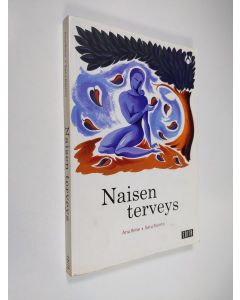 Kirjailijan Anu Ihme käytetty kirja Naisen terveys : seksuaali- ja lisääntymisterveyttä edistävä hoitotyö