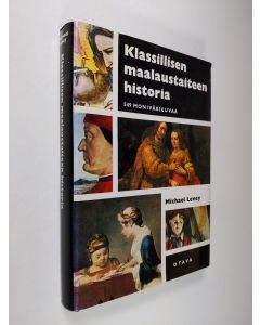 Kirjailijan Michael Levey käytetty kirja Klassillisen maalaustaiteen historia : Giottosta Cézanneen