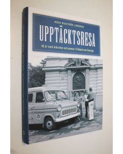Kirjailijan Inger Wikström-Lindgren käytetty kirja Upptäcktsresa : 40 år med mikrofon och penna i Finland och Sverige