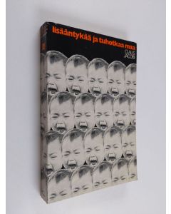 Kirjailijan Claus Jacobi käytetty kirja Lisääntykää ja tuhotkaa maa