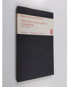 Kirjailijan Hans Werner Richter käytetty kirja Menschen in freundlicher Umgebung : sechs Satiren