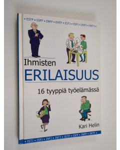 Kirjailijan Kari Helin käytetty kirja Ihmisten erilaisuus : 16 tyyppiä työelämässä