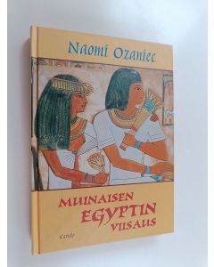 Kirjailijan Naomi Ozaniec käytetty kirja Muinaisen Egyptin viisaus