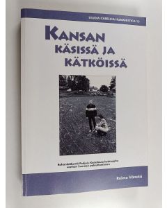 Kirjailijan Raimo Vänskä käytetty kirja Kansan käsissä ja kätköissä - rahankätkentä Pohjois-Karjalassa keskiajalta vanhan Suomen palauttamiseen