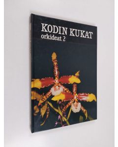 Kirjailijan Arne Sanfridsson käytetty kirja Kodin kukat Orkideat 2