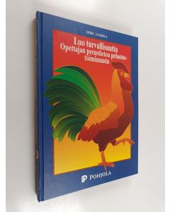 Kirjailijan Erkki Jaakkola käytetty kirja Luo turvallisuutta : opettajan perustietoa pelastustoiminnasta