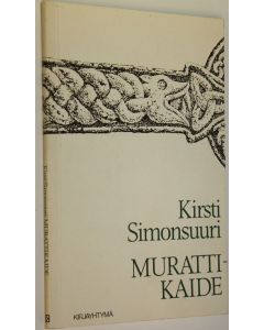 Kirjailijan Kirsti Simonsuuri käytetty kirja Murattikaide