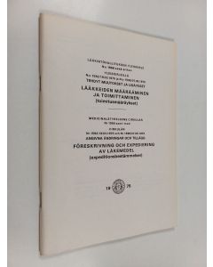 käytetty teos Lääkintöhallituksen yleiskirje no 1556 sekä siihen yleiskirjeillä no 1592/19.03.1975 ja no 1596/07.05.1975 tehdyt muutokset ja lisäykset