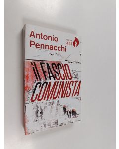 Kirjailijan Antonio Pennacchi käytetty kirja Il fasciocomunista - Vita scriteriata di Accio Benassi