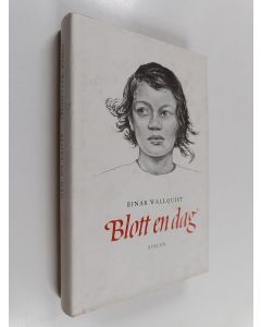 Kirjailijan Einar Wallquist käytetty kirja Blott en dag
