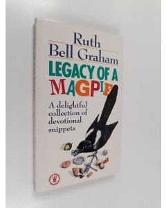 Kirjailijan Ruth Bell Graham käytetty kirja Legacy of a Magpie