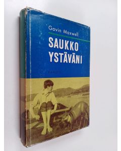 Kirjailijan Arto Tuovinen & Gavin Maxwell käytetty kirja Saukkoystäväni