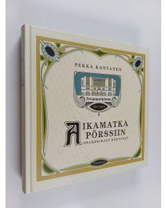 Kirjailijan Pekka Kantanen käytetty kirja Aikamatka pörssiin : osakekirjat kertovat