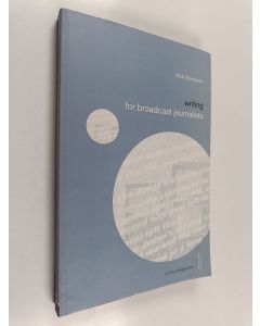 Kirjailijan Rick Thompson käytetty kirja Writing for Broadcast Journalists