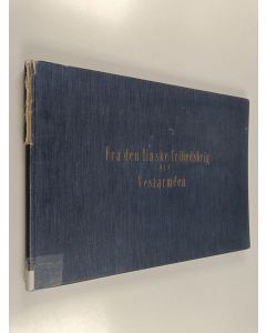 Kirjailijan Harald Natvig käytetty kirja Fra den finske frihedskrig 1918 : vestarméen