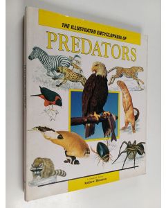 Kirjailijan Jill Bailey käytetty kirja The illustrated encyclopedia of predators