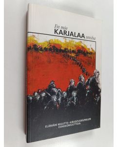 Tekijän Ritva ym. Sorvali  käytetty kirja En mie Karjalaa unoha : Elämäni muutto -kirjoituskilpailun evakkomuuttoja