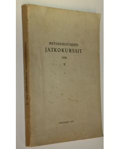 käytetty kirja Metsänhoitajien jatkokurssit 1936 II