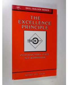 Kirjailijan Scout Lee käytetty kirja The Excellence Principle - introductory level NLP workbook