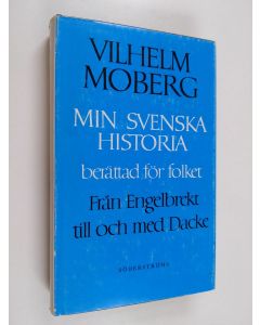 Kirjailijan Vilhelm Moberg käytetty kirja Min svenska historia : berättad för folket - Från Engelbrekt till och med Dacke