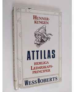 Kirjailijan Wess Roberts käytetty kirja Hunnerkungen Attilas hemliga ledarskapsprinciper