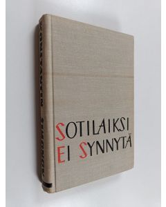 Kirjailijan Konstantin Simonov käytetty kirja Sotilaiksi ei synnytä 1