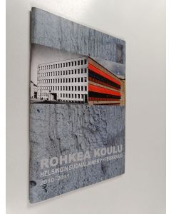 käytetty teos Rohkea koulu : Helsingin suomalainen yhteiskoulu vuosikertomus 2010-2011