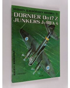 Kirjailijan Kalevi Keskinen käytetty kirja Suomen ilmavoimien historia 2, Dornier Do 17 Z Junkers Ju 88 A-4