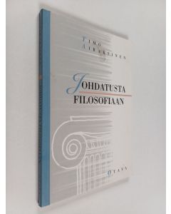Kirjailijan Timo Airaksinen käytetty kirja Johdatusta filosofiaan