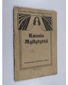 käytetty teos Kaunis myllytyttö : poutapäiväin tarina