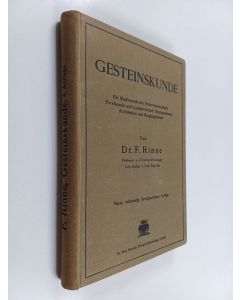 Kirjailijan Friedrich Rinne käytetty kirja Gesteinskunde : für Studierende der Naturwissenschaft, Forstkunde und Landwirtschaft, Bauingenieure, Architekten und Bergingenieure