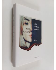 Kirjailijan Riikka Pulkkinen käytetty kirja Den bästa av världar